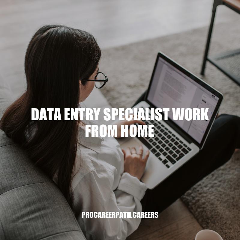 Data Entry Specialist: The Ultimate Guide to Work from Home Jobs