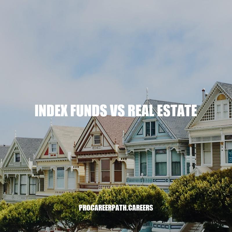 Index Funds vs. Real Estate: Which Investment Fits Your Strategy?