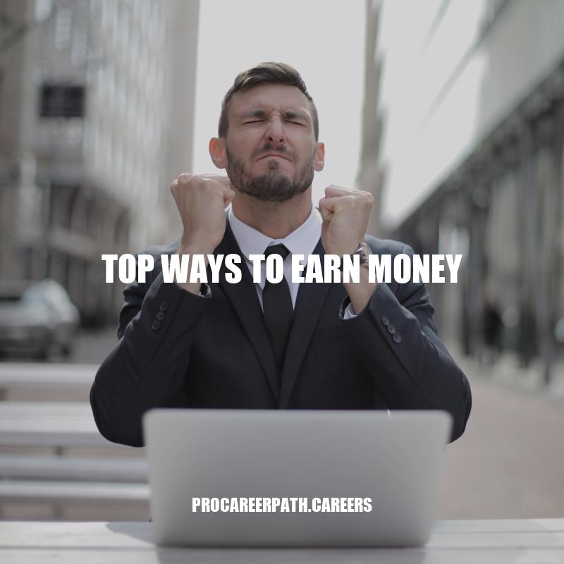 Top Ways to Earn Money Online - Your Complete Guide