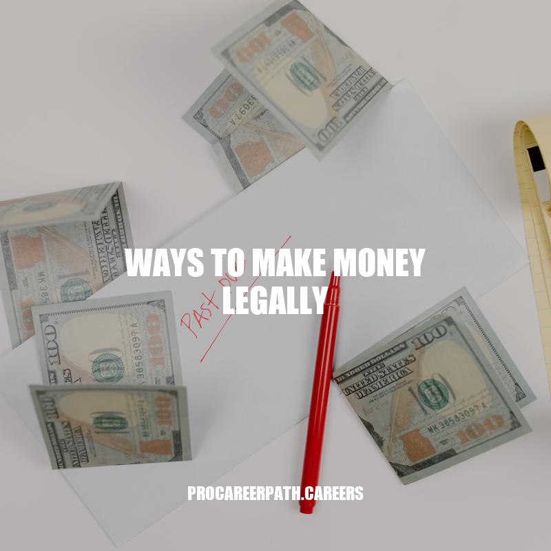 Ways to Legally Make Money: Tips for Earning a Sustainable Income